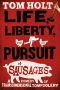 [J. W. Wells & Co. 07] • Life, Liberty, and the Pursuit of Sausages